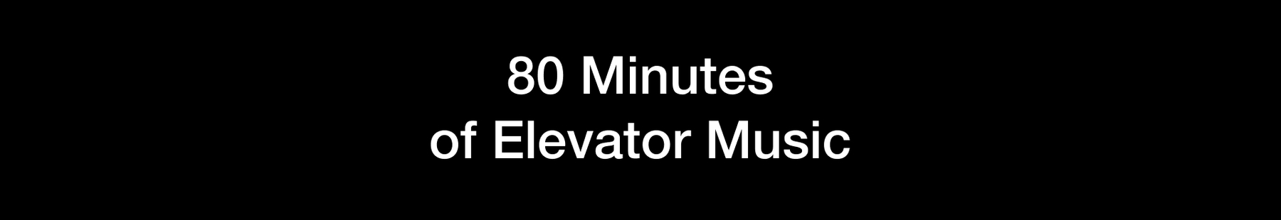 80 Minutes Of Elevator Music — Изображение №1 — Графика на Dprofile