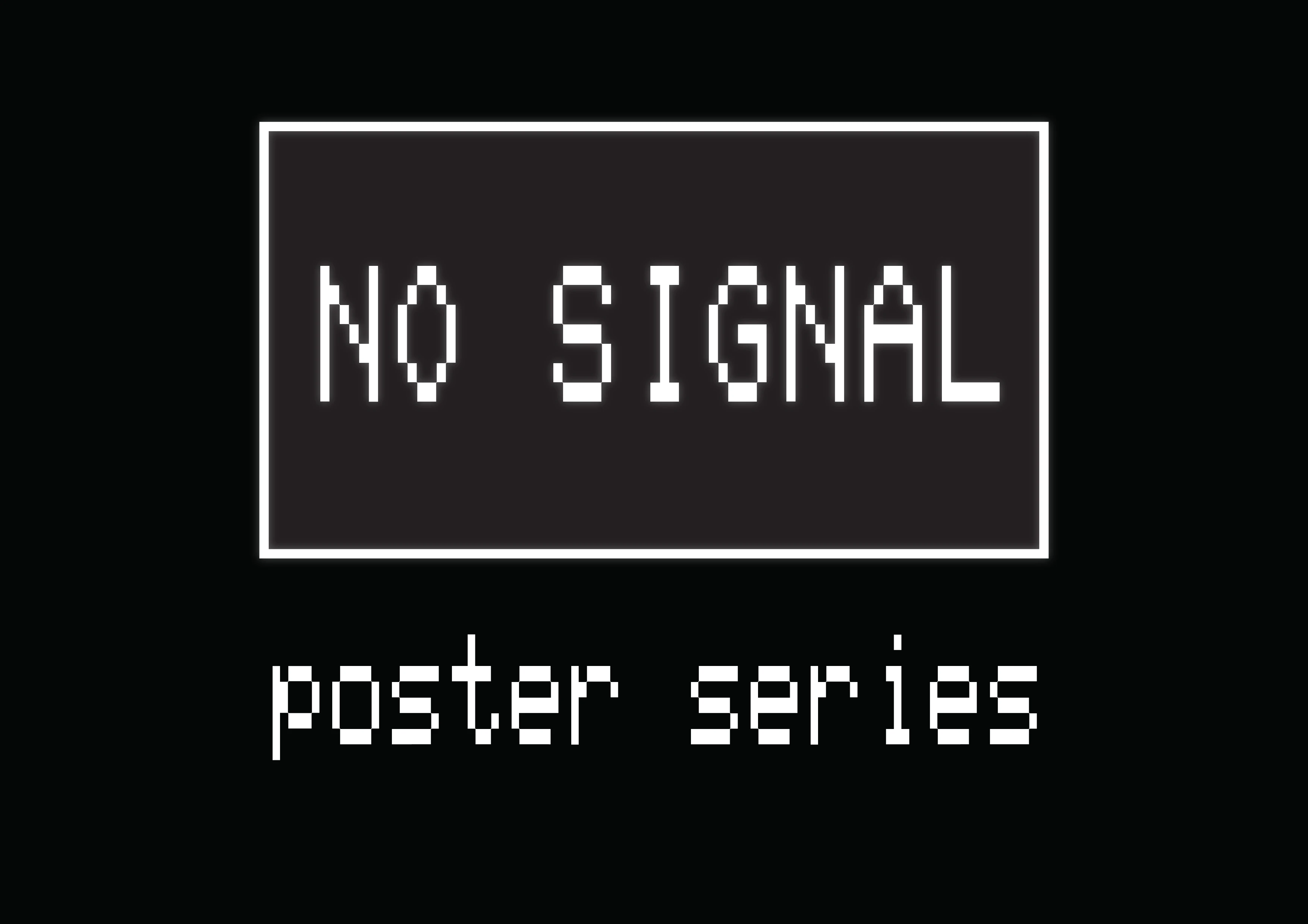 Серия постеров NO SIGNAL — Изображение №1 — Иллюстрация, Графика на Dprofile