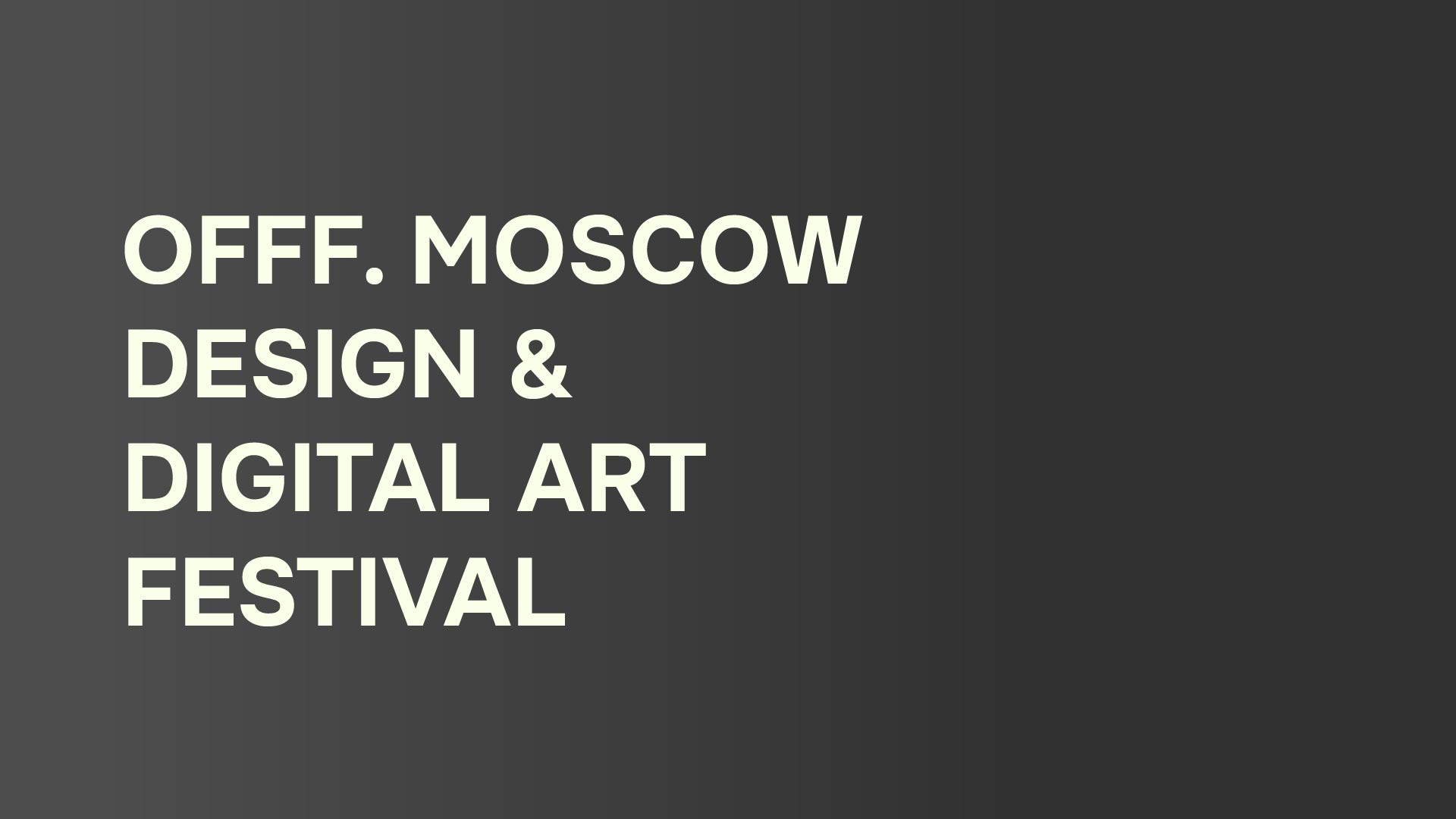 Айдентика фестиваля OFFF. Moscow — Изображение №1 — Брендинг на Dprofile