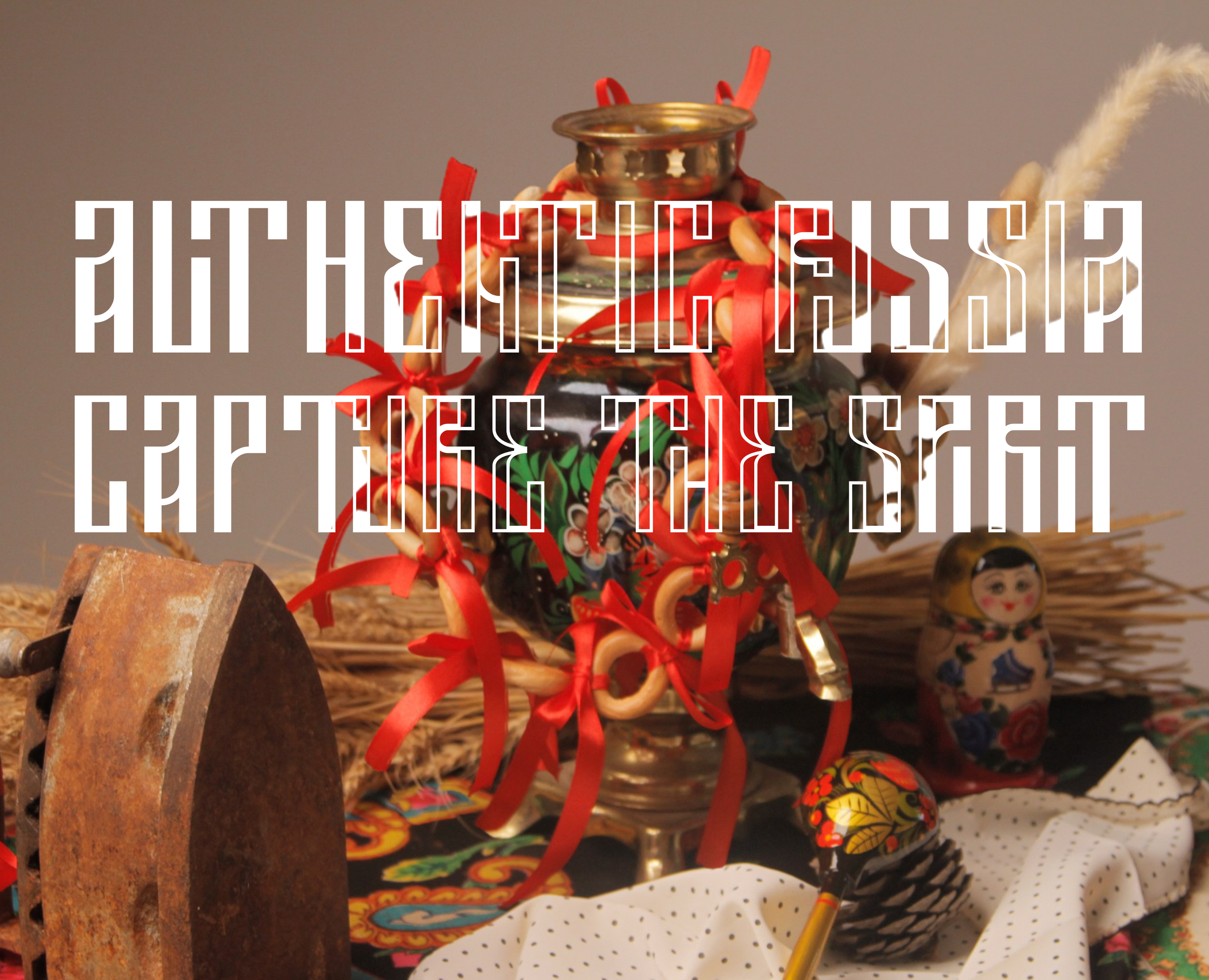 AUTHENTIC RUSSIA: CAPTURE THE SPIRIT на Dprofile