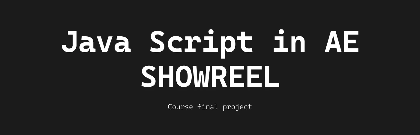 Java Script in AE Showreel (Course Final Project) — Изображение №1 — Графика, Анимация на Dprofile