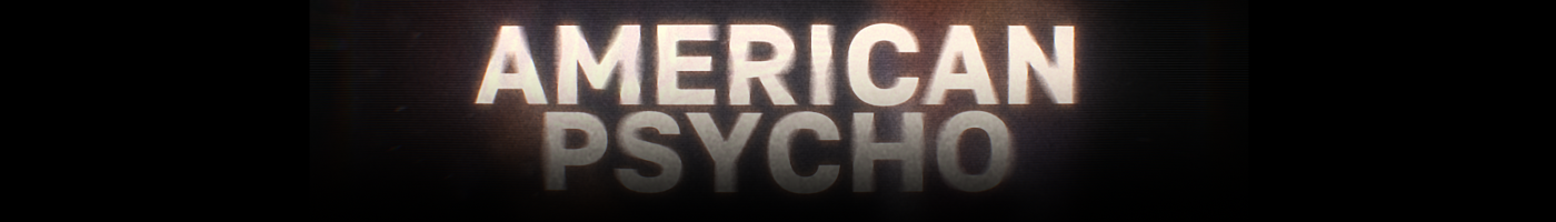Return to the World of 'American Psycho — Изображение №1 — Анимация, Маркетинг на Dprofile
