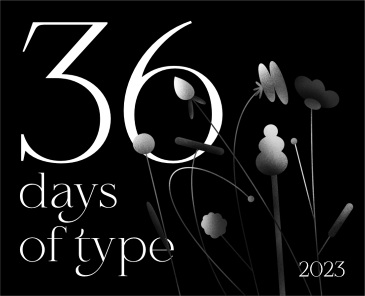 36 Days Of Type — 2023 — Иллюстрация, Анимация на Dprofile