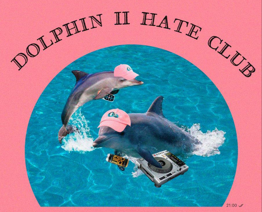 Афиша для вечеринки от комьюнити «Dolphin 2 Hate club» на Dprofile