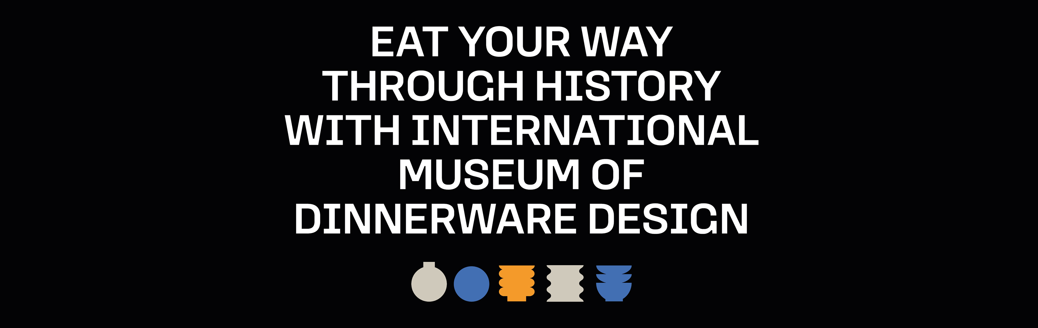 International museum of dinnerware design — Изображение №15 — Брендинг на Dprofile