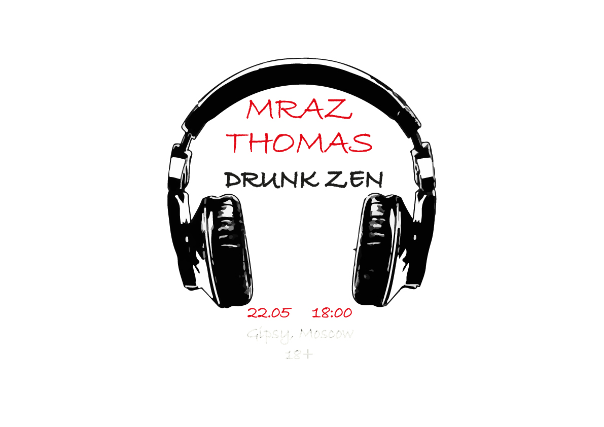 Афиша для события: исполнитель Thomas Mraz (Drunk Zen) — Изображение №1 — Иллюстрация, Графика на Dprofile