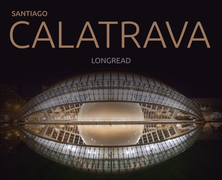 Longread by Architect Santiago Calatrava Valls | Ux/Ui — Интерфейсы на Dprofile
